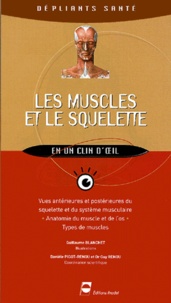 Guillaume Blanchet et Danièle Pigot-Renou - Les muscles et le squelette.