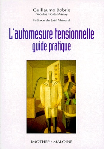 Guillaume Bobrie et Nicolas Postel-Vinay - L'Automesure Tensionnelle. Guide Pratique.