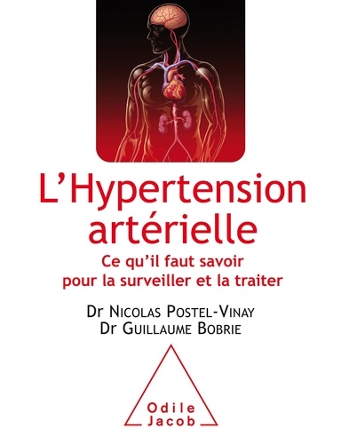 L'hypertension artérielle. Ce qu'il faut savoir pour la surveiller et la traiter