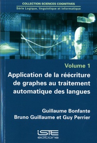 Guillaume Bonfante et Bruno Guillaume - Application de la réécriture de graphes au traitement automatique des langues.
