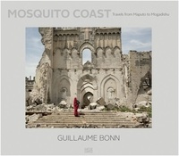 Guillaume Bonn - The Mosquito Coast - Travels from Maputo to Mogadishu.