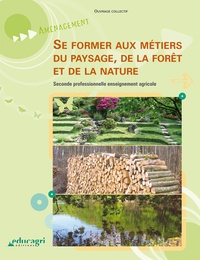 Guillaume Boujat et Jérôme Couppey - Se former aux métiers du paysages de la forêt et de la nature - Seconde professionnelle enseignement agricole.