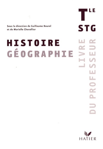 Guillaume Bourel et Marielle Chevallier - Histoire-Géographie Tle STG - Livre du professeur.
