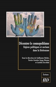 Guillaume Bridet et Xavier Garnier - Décentrer le cosmopolitisme - Enjeux politiques et sociaux dans la littérature.