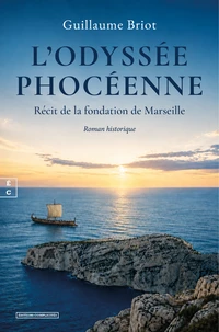L'odyssee phoceenne : recit de la fondation de marseille