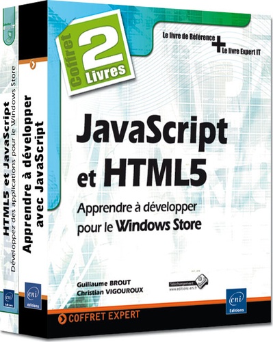 Guillaume Brout et Christian Vigouroux - JavaScript et HTML5 - Coffret 2 livres : Apprendre à développer pour le Windows Store.