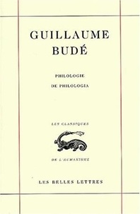 Guillaume Budé - Philologie : De philologia.