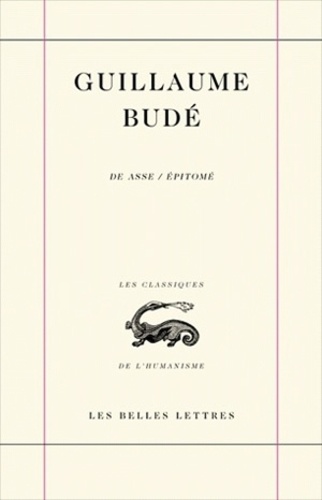 Guillaume Budé - Summaire et Epitome du livre De Asse.