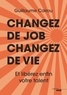 Guillaume Cairou - Changez de job, changez de vie - Et libérez enfin votre talent.
