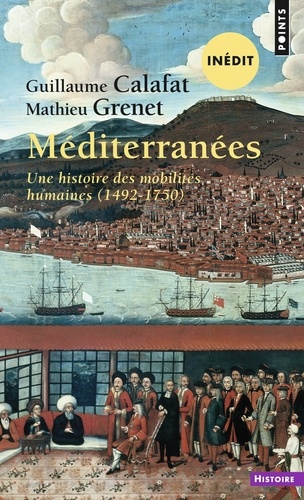 Méditerranées. Une histoire des mobilités humaines (1492-1750)