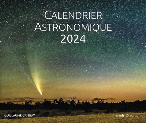 Calendrier astronomique 2024 de Guillaume Cannat - Livre - Decitre