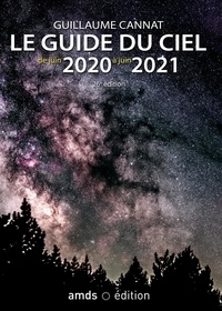 Guillaume Cannat - Le guide du ciel de juin 2020 à juin 2021.