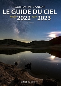 Guillaume Cannat - Le guide du ciel de juin 2022 à juin 2023.