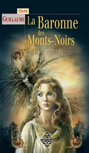 La baronne des Monts-Noirs Tome 1