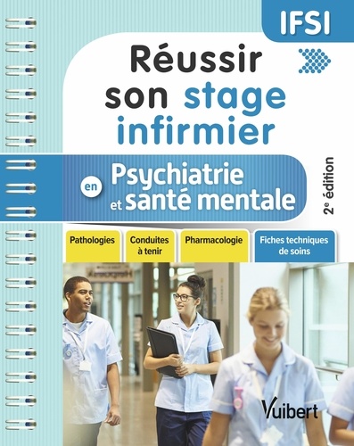 Réussir son stage infirmier en psychiatrie et santé mentale 2e édition