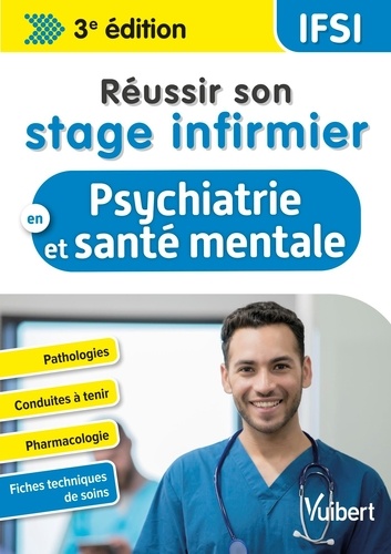 Réussir son stage infirmier en psychiatrie et santé mentale 3e édition
