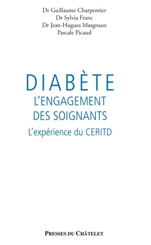 Guillaume Charpentier et Sylvia Franc - Diabète, l'engagement des soignants - L'expérience du CERITD.