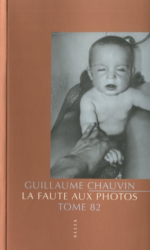Guillaume Chauvin - La faute aux photos - Tome 82.