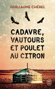 Guillaume Chérel - Cadavre, vautours et poulet au citron.