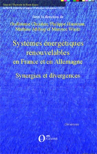 Guillaume Christen et Philippe Hamman - Systèmes énergétiques renouvelables en France et en Allemagne - Synergies et divergences.