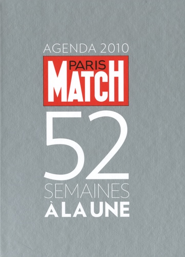 Guillaume Clavières et Marc Brincourt - Paris Match Agenda 2010 - 52 semaines à la une.