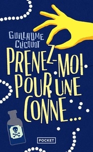 Guillaume Clicquot - Prenez-moi pour une conne...
