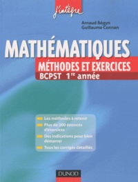 Guillaume Connan et Arnaud Bégyn - Mathématiques, méthodes et exercices BCPST 1e année.