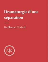 Dramaturgie d’une séparation