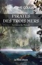 Guillaume Coulaty - La guerre des maisons  : Pirates des trois mers.