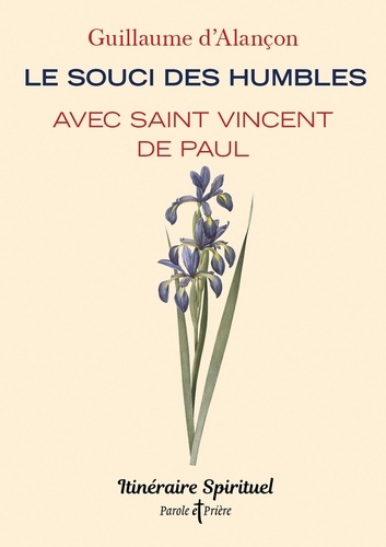 Le souci des humbles avec saint Vincent de Paul