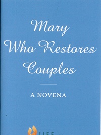 Guillaume D'alancon - Mary who restores couples - Novena e "tempo d'ascolto".