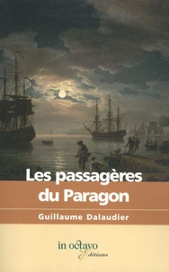 Guillaume Dalaudier - Les passagères du Paragon.
