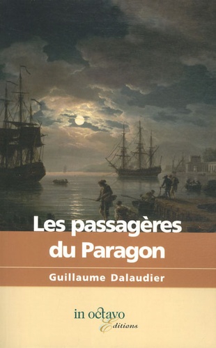 Guillaume Dalaudier - Les passagères du Paragon.