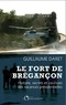 Guillaume Daret - Le fort de Brégançon - Histoire, secrets et coulisses des vacances présidentielles.