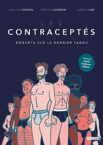 Guillaume Daudin et Stéphane Jourdain - Les contraceptés - Enquête sur le dernier tabou.