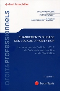 Guillaume Daudré et Patrick Wallut - Changements d'usage des locaux d'habitation - Les réformes de l'article L 631-7 du code de la construction et de l'habitation.