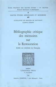 Guillaume de Bertier de Sauvigny et Alfred Fierro - Bibliographie critique des mémoires sur la Restauration écrits ou traduits en français.