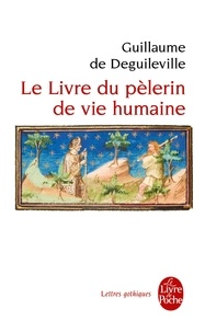 Guillaume de Digulleville - Le livre du pèlerin de vie humaine.