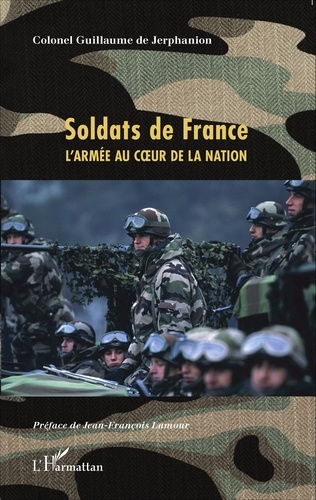 Soldats de France. L'armée au coeur de la nation