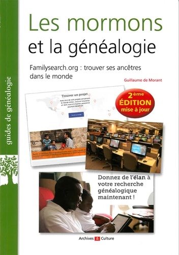 Guillaume de Morant - Les mormons et la généalogie - Comment utiliser FamilySearch pour retrouver ses ancêtres dans le monde ?.