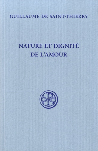  Guillaume de Saint-Thierry - Nature et dignité de l'amour.