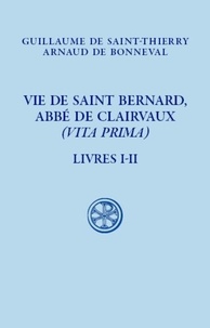  Guillaume de Saint-Thierry et Arnaud de Bonneval - Vie de Saint Bernard, abbé de Claivaux.
