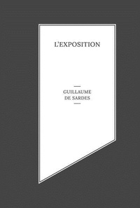 Guillaume de Sardes - L'exposition.