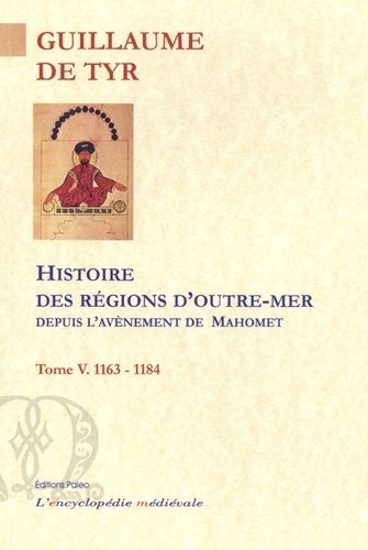 Histoire des régions d'outre-mer depuis l'avènement de Mahomet. Tome V, 1163-1184