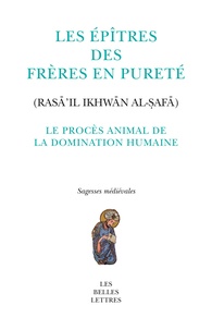 Guillaume de Vaulx d'Arcy - Le procès animal de la domination humaine - Les épîtres des Frères en Pureté.
