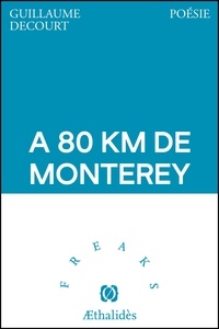 Guillaume Decourt - À 80 km de Monterey.