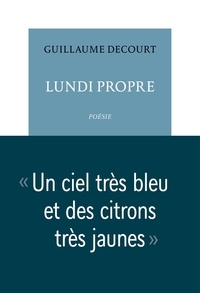 Guillaume Decourt - Lundi propre.