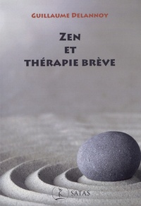 Guillaume Delannoy - Zen et thérapie brève.