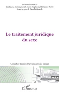 Guillaume Delmas et Sarah-Marie Maffesoli - Le traitement juridique du sexe.