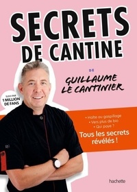 Téléchargement gratuit de livres avec isbn Secrets de cantine - avec Guillaume le Cantinier par Guillaume Delsaux